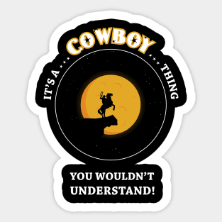 its a cowboy thing (white) Sticker